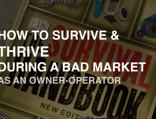How to survive and thrive during a bad market as an Owner-Operator